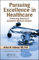 Pursuing Excellence in Healthcare: Preserving America's Academic Medical Centers 1439816573 Book Cover