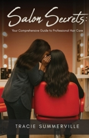 Salon Secrets: Your Comprehensive Guide to Professional Hair Care B0FGBCKLMT Book Cover