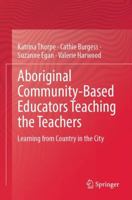 Aboriginal Community-Based Educators Teaching the Teachers: Learning from Country in the City 9819617715 Book Cover