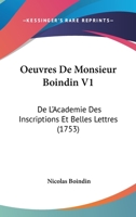 Oeuvres De Monsieur Boindin V1: De L'Academie Des Inscriptions Et Belles Lettres 1104359138 Book Cover