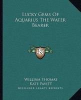 Lucky Gems of Aquarius the Water Bearer 1425307892 Book Cover
