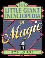The Little Giant Encyclopedia of Magic 0806920580 Book Cover