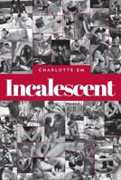 Incalescent 1548982318 Book Cover