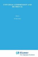 Universal Compression and Retrieval (Mathematics and Its Applications) 0792326725 Book Cover