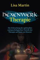 Hexenwerk Therapie: Die Erforschung Der Spirituellen Und Psychologischen Vorteile Der Therapie Auf Basis Von Hexerei (German Edition) 6155573840 Book Cover