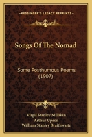 Songs Of The Nomad: Some Posthumous Poems (1907) 1104469693 Book Cover