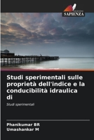 Studi sperimentali sulle propriet� dell'indice e la conducibilit� idraulica di 6204115367 Book Cover