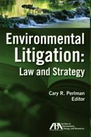 Environmental Litigation: Law and Strategy 1604423676 Book Cover