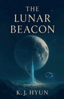 The Lunar Beacon (The Stellar Evolution) B0GTMQ61DW Book Cover