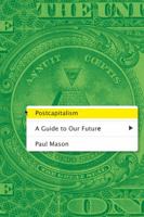 Postcapitalism: A Guide to Our Future 0374536732 Book Cover