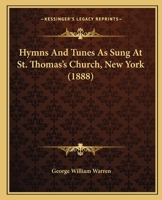 Hymns And Tunes As Sung At St. Thomas's Church, New York... 1163885630 Book Cover