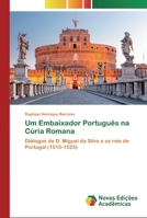 Um Embaixador Português na Cúria Romana 6200796068 Book Cover
