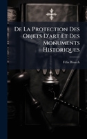 De La Protection Des Objets D'art Et Des Monuments Historiques (French Edition) 102398122X Book Cover