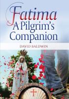 Fatima: A Pilgrim's Companion 1784691496 Book Cover