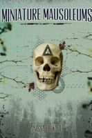 Miniature Mausoleums 131245413X Book Cover
