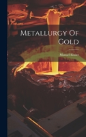 Metallurgy Of Gold 1022308637 Book Cover