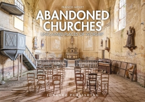 Face to Faith: Abandoned Churches of the World 2361954400 Book Cover