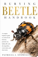 BURYING BEETLE HANDBOOK: A complete beginner’s guide to carrion beetle behavior, parental care, habitat, life cycle, decomposition, conservation, and observation B0H6JG84H2 Book Cover