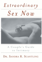 Extraordinary Sex Now: A Couple's Guide to Intimacy 0965064999 Book Cover
