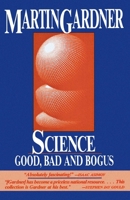 Science: Good, Bad, and Bogus 0879755733 Book Cover