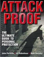 Attack Proof: The Ultimate Guide to Personal Protection 0736078762 Book Cover
