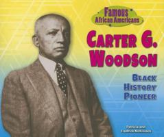 Carter G. Woodson: Black History Pioneer 0766041093 Book Cover