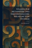 Studien Zur Metaphysik Und Erkenntnislehre Wilhelms Von Ockham (German Edition) 1026017998 Book Cover