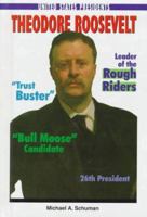 Theodore Roosevelt (United States Presidents) 0894908367 Book Cover