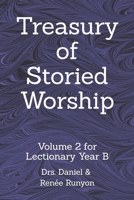 Treasury of Storied Worship: Volume 2 for Lectionary Year B B0GSJPV9HX Book Cover