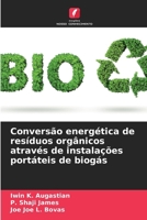 Conversão energética de resíduos orgânicos através de instalações portáteis de biogás (Portuguese Edition) 6204940244 Book Cover