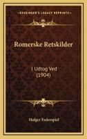 Romerske Retskilder: I Udtog Ved (1904) 1165799138 Book Cover