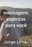 30 mensagens espiritas para você (Portuguese Edition) B0GM4BFDMS Book Cover