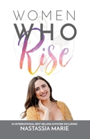 Women Who Rise- Nastassia Marie 1948927039 Book Cover