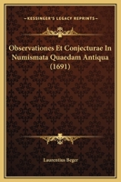 Observationes Et Conjecturae In Numismata Quaedam Antiqua (1691) 1165914808 Book Cover