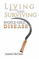 Living with and Surviving Sickle Cell Disease 154343245X Book Cover