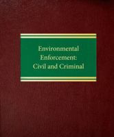 Environmental Enforcement: Civil and Criminal 1588520722 Book Cover
