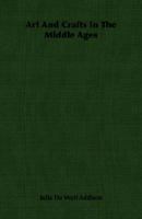 Arts and Crafts in the Middle Ages 101631017X Book Cover