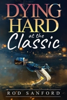 Dying Hard at The Classic: A Lemon Boy Paladin Mystery 1727353161 Book Cover