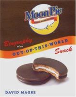MoonPie: Biography of an Out-of-This-World Snack 0971897484 Book Cover