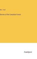 Stories of the Canadian Forest 3382305801 Book Cover