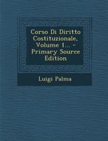 Corso Di Diritto Costituzionale, Volume 1... 1021573159 Book Cover