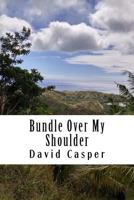 Bundle Over My Shoulder 1533669791 Book Cover