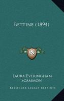 Bettine (1894) 0548683018 Book Cover