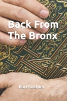 BACK FROM THE BRONX 1499376367 Book Cover