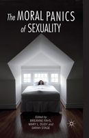 The Moral Panics of Sexuality 1137353163 Book Cover