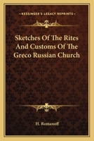 Sketches of the Rites and Customs: Of the Greco-Russian Church 1015338518 Book Cover