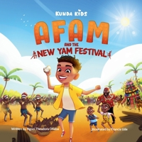 Afam and the New Yam Festival: A Heartwarming Journey of Family, Heritage, and Unity 1739726936 Book Cover