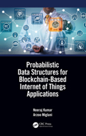 Probabilistic Data Structures for Blockchain-Based Internet of Things Applications 0367529947 Book Cover