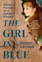 The Girl in Blue: Renoir's Portrait of a Dynasty Erased 1538786338 Book Cover