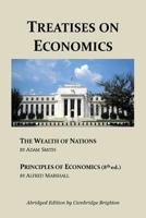 Treatises on Economics: Wealth of Nations & Principles of Economics (Abridged) 1539928357 Book Cover